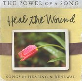 Heal The Wound: Songs Of Healing &Amp; Renewal