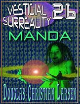 Vestigial Surreality: 26: MANDA