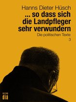 Hanns Dieter Hüsch: Das literarische Werk 3 - ... so dass sich die Landpfleger sehr verwundern