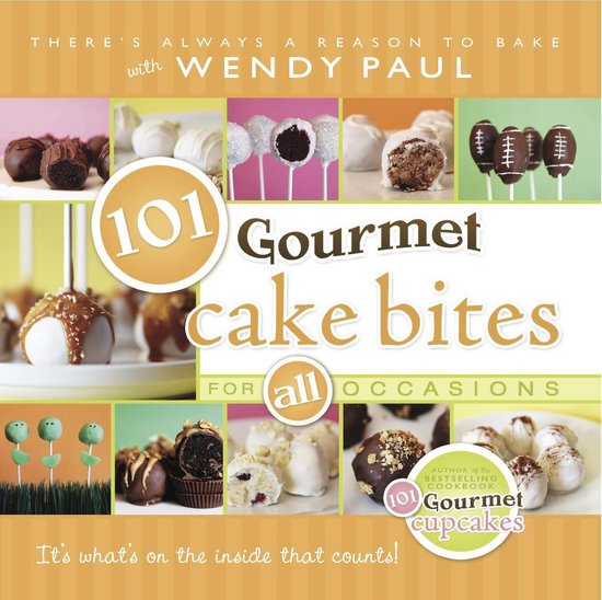 101 Gourmet Cake Bites: For All Occasions - cover