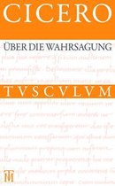Sammlung Tusculum- �ber Die Wahrsagung / de Divinatione