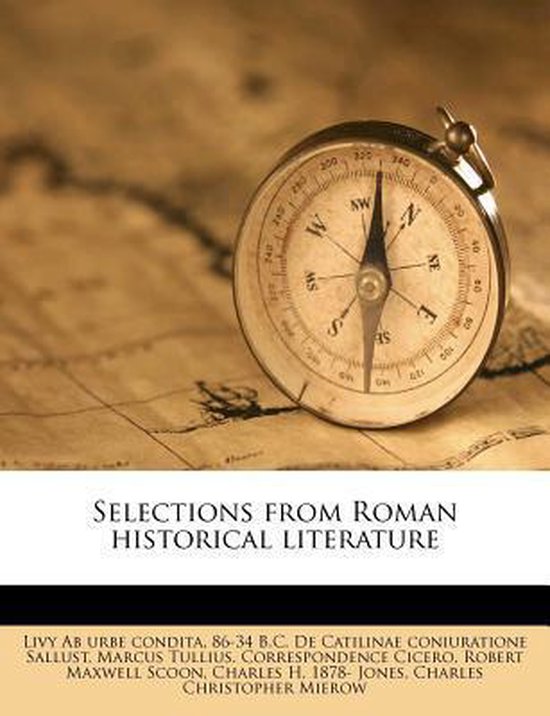 Selections From Roman Historical Literature - cover