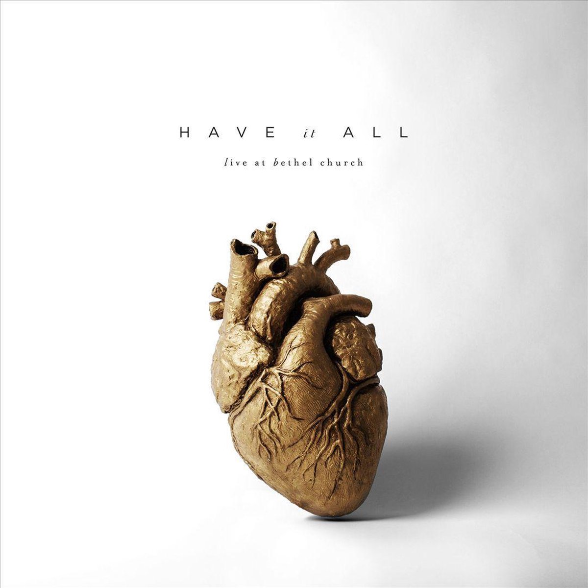Have It All - Live At Bethel Church - Bethel Music