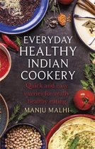 Everyday Healthy Indian Cookery Quick and easy curries for really healthy eating How to