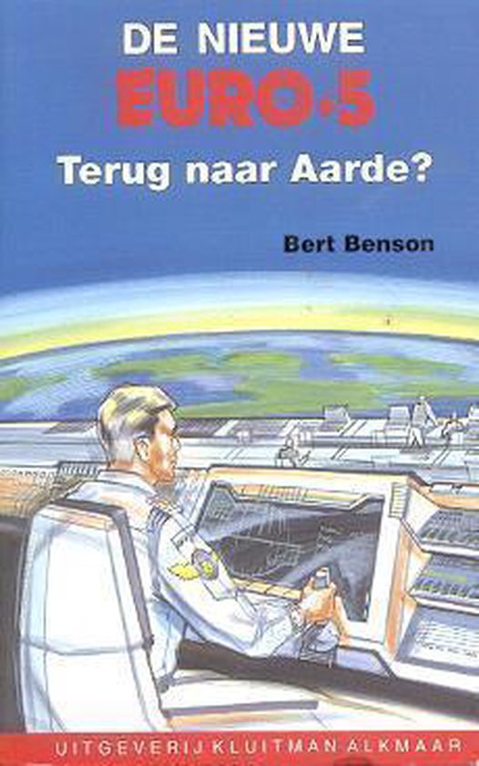 Euro 5. terug naar de aarde, Bert Benson | 9789020613964 | Boeken | bol.com