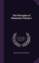 The Principles of Chemistry Volume 1