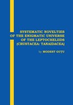 Systematic Novelties of the Enigmatic Universe of the Leptocheliids: Crustacea