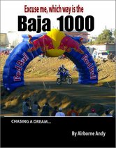 Adventures of Airborne Andy 2 - Excuse me, which way is the Baja 1000?