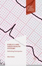Palgrave Studies in Science, Knowledge and Policy - Publics and Their Health Systems