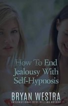 How To End Jealousy With Self-Hypnosis