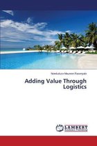 Adding Value Through Logistics