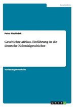 Geschichte Afrikas. Einführung in die deutsche Kolonialgeschichte