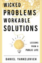 Wicked Problems, Workable Solutions
