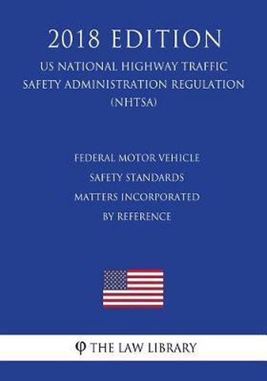 Federal Motor Vehicle Safety Standards Matters Incorporated by