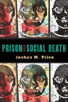 Critical Issues in Crime and Society - Prison and Social Death