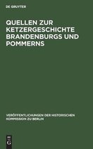 Ver�ffentlichungen der Historischen Kommission Zu Berlin- Quellen zur Ketzergeschichte Brandenburgs und Pommerns