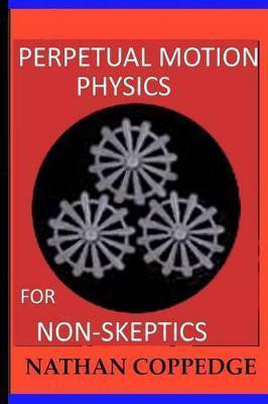 Perpetual Motion Physics for Non-Skeptics - cover
