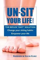 Un-Sit Your Life