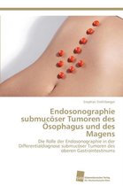 Endosonographie submucöser Tumoren des Ösophagus und des Magens