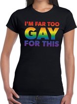 I am far too gay for this gay pride t-shirt zwart voor dames 2XL