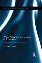 Routledge Studies on Asia in the World - Water Policy and Governance in South Asia