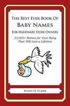 The Best Ever Book of Baby Names for Hardware Store Owners