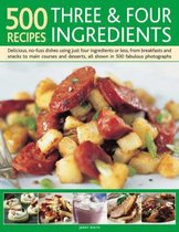 500 Recipes Three and Four Ingredients