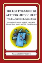 The Best Ever Guide to Getting Out of Debt For Blackburn Rovers Fans