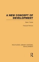 Routledge Library Editions: Development-A New Concept of Development