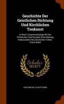 Geschichte Der Geistlichen Dichtung Und Kirchlichen Tonkunst