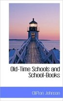 Old-Time Schools and School-Books