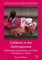 Palgrave Studies on Children and Development - Children in the Anthropocene