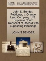 John S. Bender, Petitioner, V. Orange Land Company. U.S. Supreme Court Transcript of Record with Supporting Pleadings