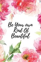 Be Your Own Kind of Beautiful