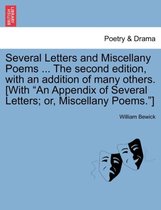 Several Letters and Miscellany Poems ... the Second Edition, with an Addition of Many Others. [With An Appendix of Several Letters; Or, Miscellany Poems. ]