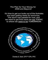 The Plan for Your Money for 2009 and Beyond!