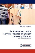 An Assessment on the Services Provided by Sharjah University Libraries