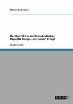 Der Konflikt in Der Demokratischen Republik Kongo - Ein 'Neuer' Krieg?