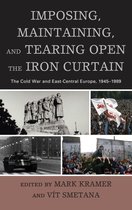 Imposing, Maintaining, and Tearing Open the Iron Curtain