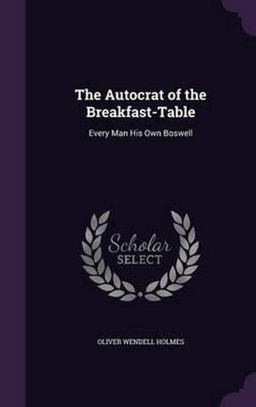 The Autocrat of the Breakfast-Table