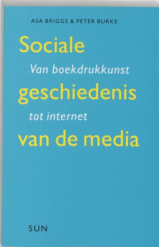 Cover van het boek 'Sociale geschiedenis van de media / druk 1' van P. Burke en Asa Briggs