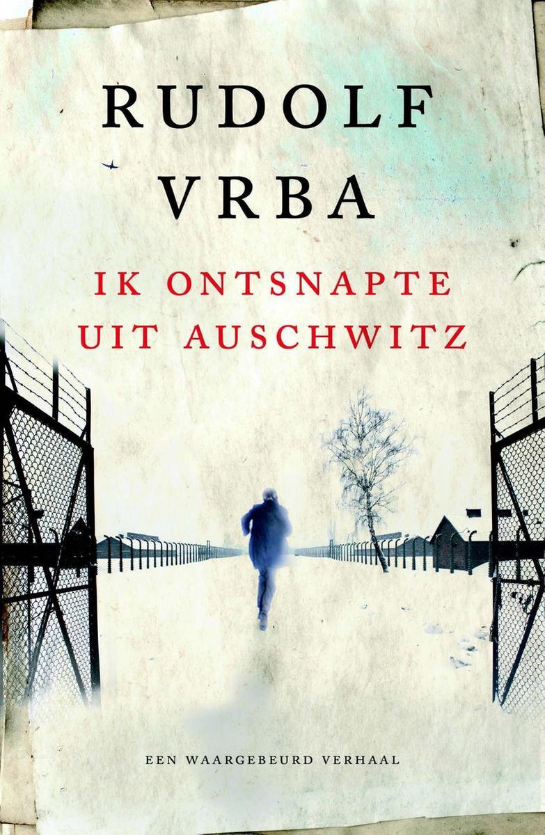 Ik ontsnapte uit Auschwitz - Rudolf Vrba