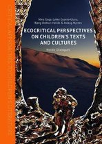 Critical Approaches to Children's Literature- Ecocritical Perspectives on Children's Texts and Cultures