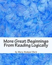 More Great Beginnings from Reading Logically