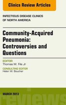The Clinics: Internal Medicine Volume 27-1 - Community Acquired Pneumonia: Controversies and Questions, an Issue of Infectious Disease Clinics