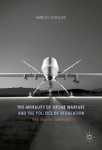 New Security Challenges - The Morality of Drone Warfare and the Politics of Regulation