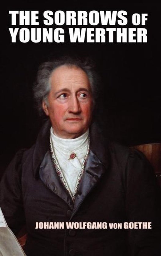 Boek "The Sorrows of Young Werther" van Johann Wolfgang von Goethe met een portret van de auteur.