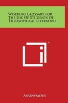 Working Glossary for the Use of Students of Theosophical Literature