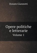 Opere politiche e letterarie Volume 1