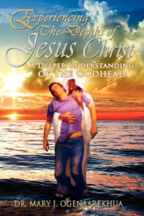 Experiencing the Depths of Jesus Christ 9780982190081 Mary J